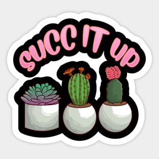 Cute & Funny Succ It Up Succulent Pun Sticker